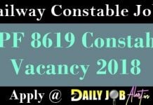 RPF 8619 Constable Vacancy 2018 : Apply Online at indianrailways.gov.in RPF 8619 Constable Vacancy 2018