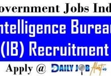 Intelligence Bureau (IB) Recruitment : 1054 Security Assistant (Executive) Vacancy Intelligence Bureau (IB) Recruitment