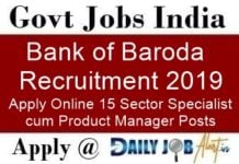 Bank of Baroda Recruitment 2019 Apply Online 15 Sector Specialist cum Product Manager Posts www.bankofbaroda.com Bank of Baroda Recruitment 2019