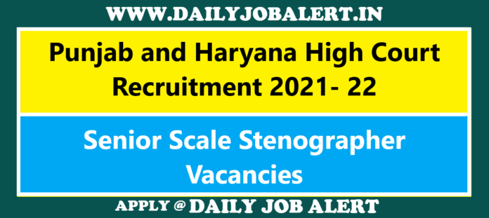 Punjab and Haryana High Court Recruitment 2021- 22