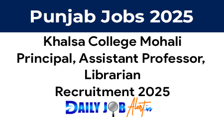 Khalsa College Mohali Recruitment 2025